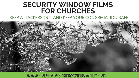 Safety And Security Window Film For Colorado Springs Churches