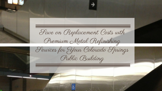 Save on Replacement Costs with Premium Metal Refinishing Services for Your Colorado Springs Public Building